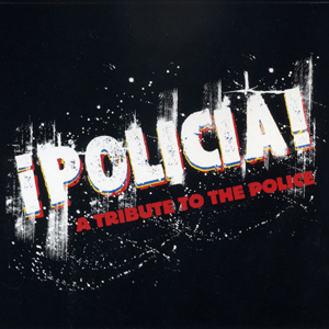 POLICIA! - A TRIBUTE TO THE POLICE -
